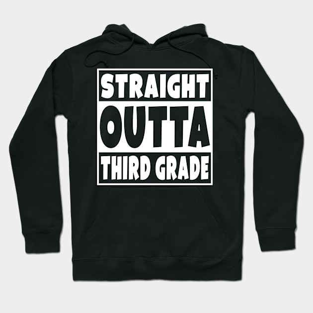 Straight Outta Third Grade Hoodie by Eyes4